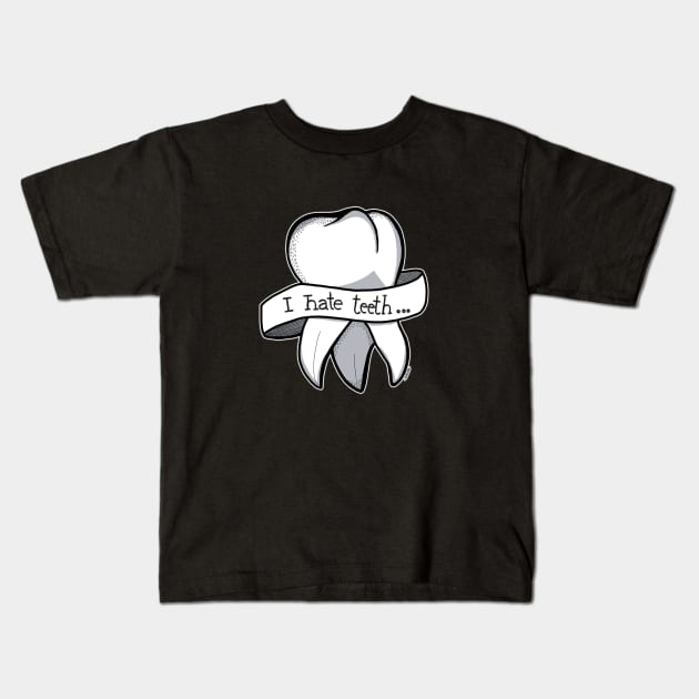 I hate Teeth... Kids T-Shirt by Katacomb